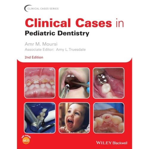 Clinical Cases in Pediatric Dentistry (Clinical Cases (Dentistry)) Clinical Cases in Pediatric Dentistry (Clinical Cases (Dentistry))