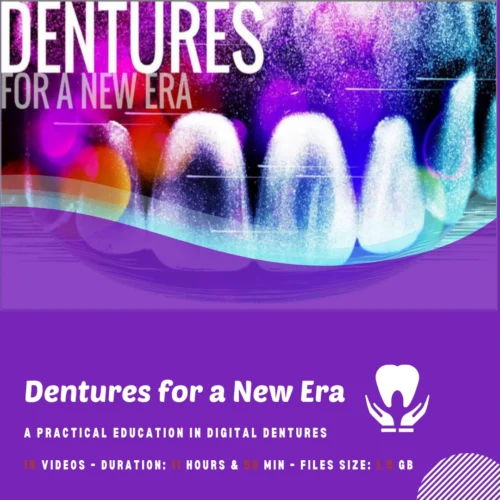 Dentures for a New Era A Practical Education in Digital Dentures Dentures for a New Era: A Practical Education in Digital Dentures