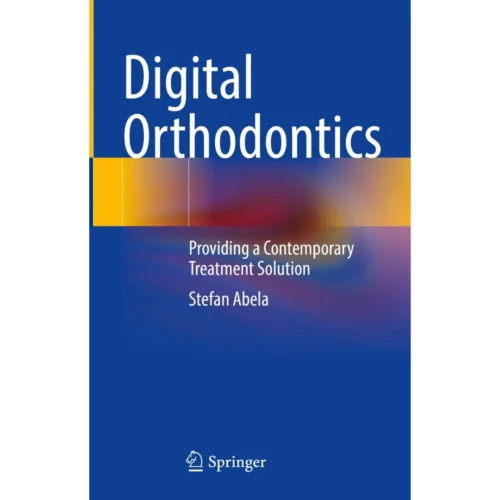 Digital Orthodontics Providing a Contemporary Treatment Solution Digital Orthodontics: Providing a Contemporary Treatment Solution