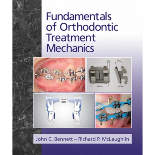 Fundamentals of Orthodontic Treatment Mechanics Fundamentals of Orthodontic Treatment Mechanics