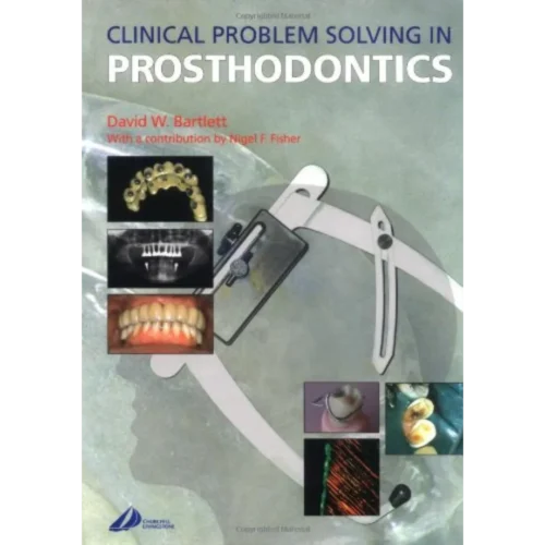 Clinical Problem Solving in Prosthodontics Clinical Problem Solving in Prosthodontics