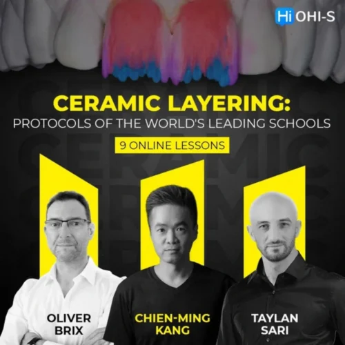 Ceramic Layering Protocols of the World’s Leading Schools Ceramic Layering: Protocols of the World’s Leading Schools