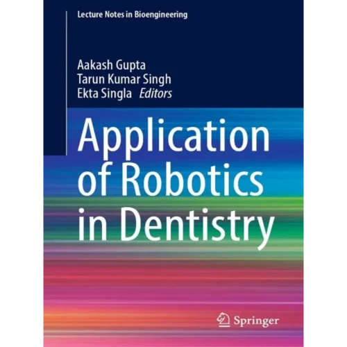 Application of Robotics in Dentistry Based on Clinical Anatomy & the Pinch Technique Application of Robotics in Dentistry: Based on Clinical Anatomy and the Pinch Technique