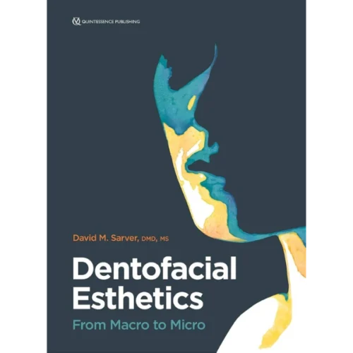 Dentofacial Esthetics From Macro to Micro Dentofacial Esthetics: From Macro to Micro