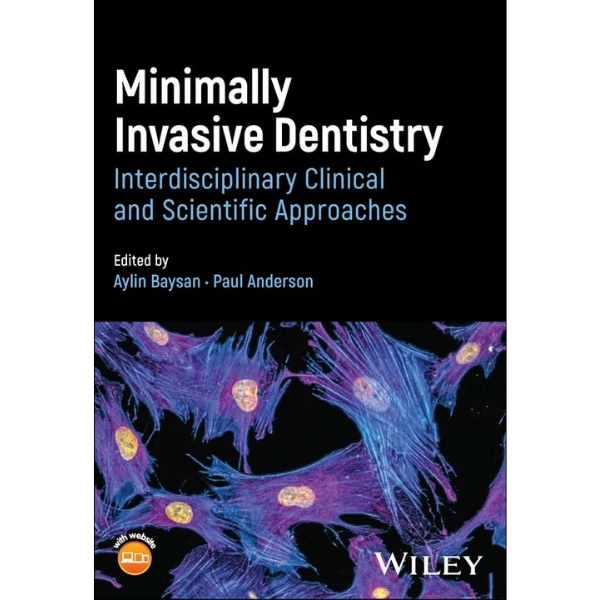 Minimally Invasive Dentistry: Interdisciplinary Clinical and Scientific Approaches