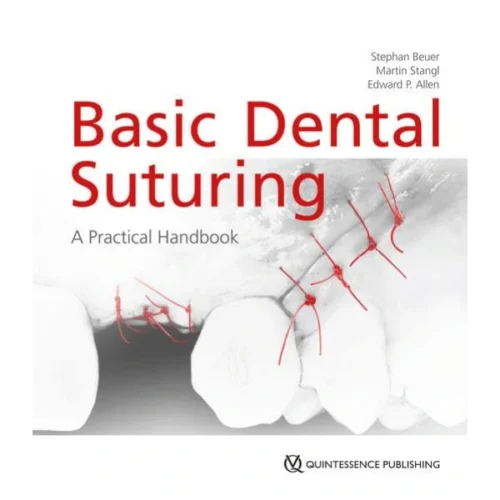 Basic Dental Suturing A Practical Handbook Basic Dental Suturing: A Practical Handbook