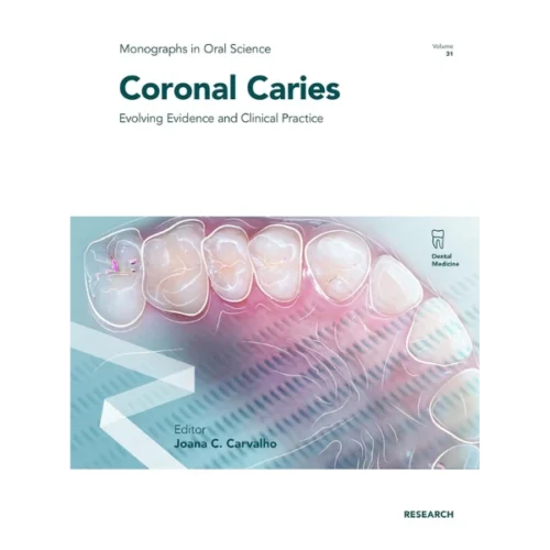 Coronal Caries Evolving Evidence and Clinical Practice Coronal Caries: Evolving Evidence and Clinical Practice