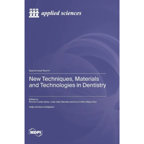 New Techniques, Materials and Technologies in Dentistry New Techniques, Materials and Technologies in Dentistry
