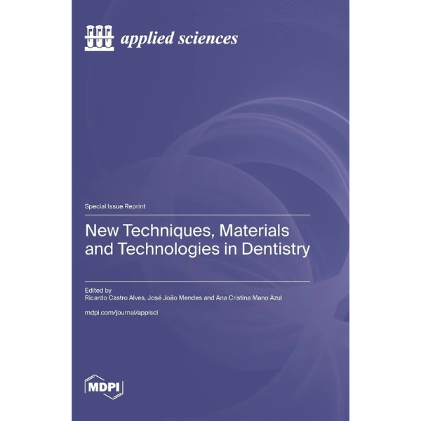 New Techniques, Materials and Technologies in Dentistry New Techniques, Materials and Technologies in Dentistry
