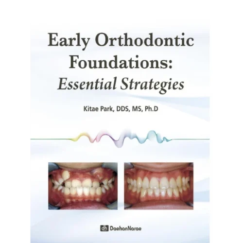 Early Orthodontic Foundations: Essential Strategies